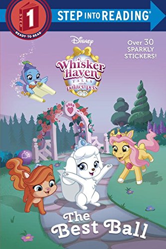 Step Into Reading Step 1 : The Best Ball (Disney Palace Pets: Whisker Haven Tales)