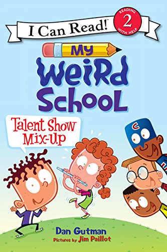 I Can Read Level 2: Talent Show Mix-Up (My Weird School)