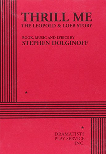 Thrill Me: The Leopold & Loeb Story - Acting Edition