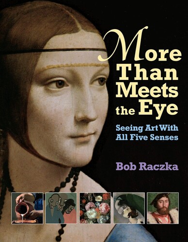 More Than Meets the Eye: Seeing Art with All Five Senses