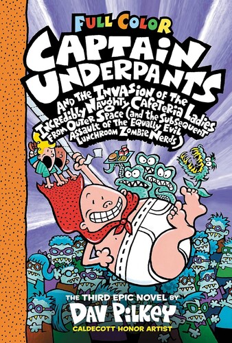 Captain Underpants #3: Captain Underpants and the Invasion of the Incredibly Naughty Cafeteria Ladies from Outer Space