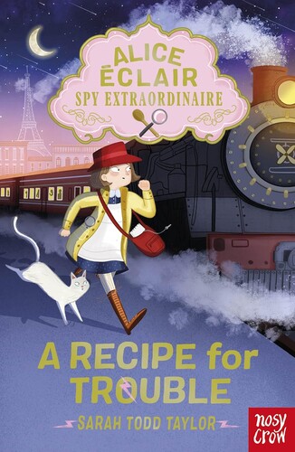 Alice Eclair: Spy Extraordinaire! A Recipe for Trouble