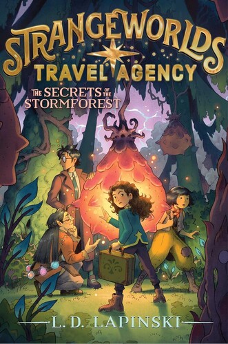 Strangeworlds Travel Agency #3 : The Secrets of the Stormforest