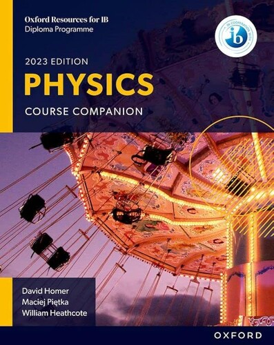 Oxford Resources for IB DP Physics: Physics Course Book