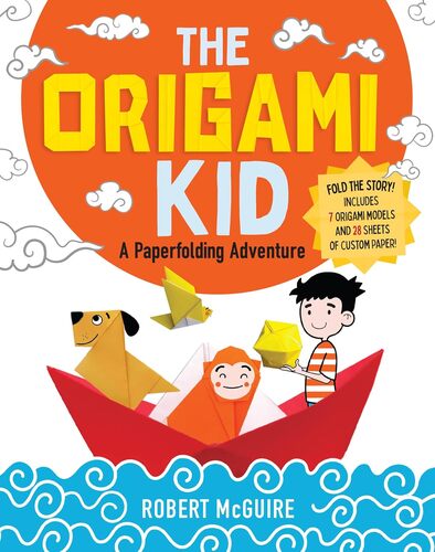 The Origami Kid: A Paperfolding Adventure