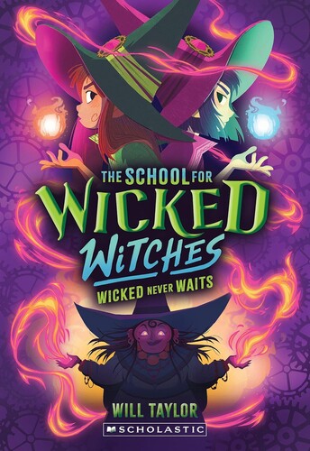The School for Wicked Witches #02: Wicked Never Waits