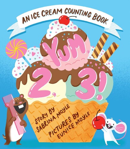 An Ice Cream Counting Book: Yum, 2, 3! (A Hello!Lucky Book)