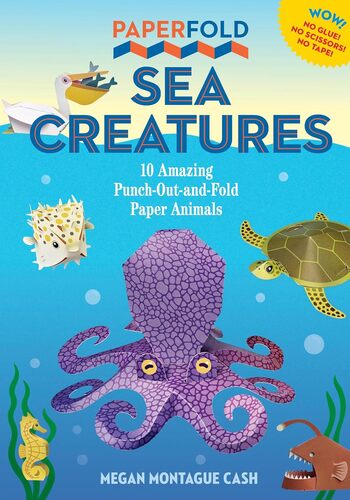 Paperfold Sea Creatures: 10 Amazing Punch-Out-And-Fold Paper Animals Paperback