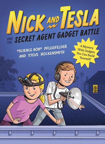 Nick and Tesl #3: Nick and Tesla and the Secret Agent Gadget Battle
