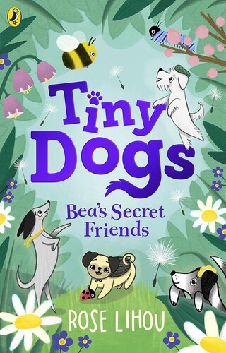Tiny Dogs #01: Bea’s Secret Friends