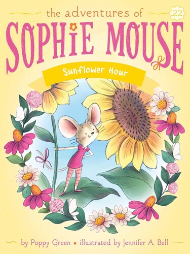 Adventures of Sophie Mouse #22: Sunflower Hour
