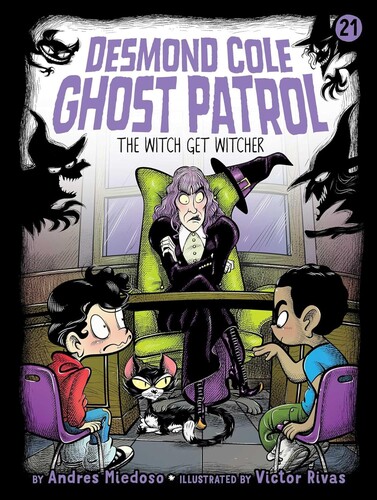 Desmond Cole Ghost Patrol #21: The Witch Get Witcher