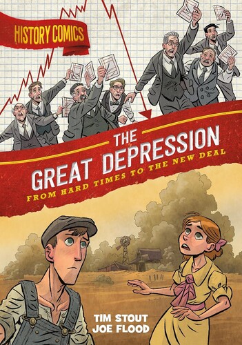 History Comics: The Great Depression : From Hard Times to the New Deal