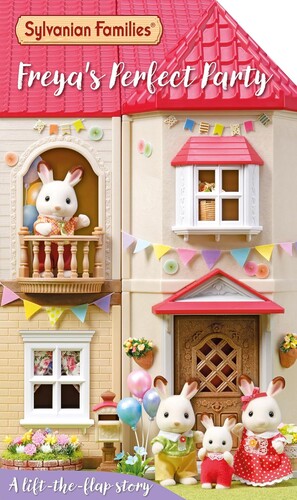 Sylvanian Families: Freya's Perfect Party (A Lift-the-Flap Story)
