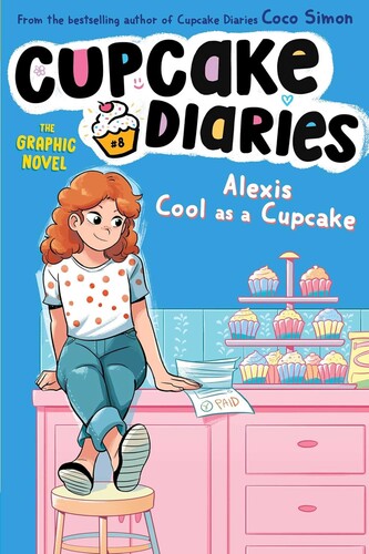 Cupcake Diaries Graphic Novel #8: Alexis Cool as a Cupcake