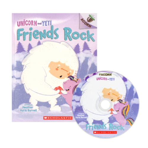 Unicorn And Yeti #3: Friends Rock(Book&CD) : StoryPlus QR포함 (An Acorn Book)
