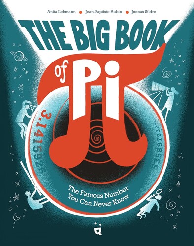 The Big Book of Pi : The Famous Number You Can Never Know