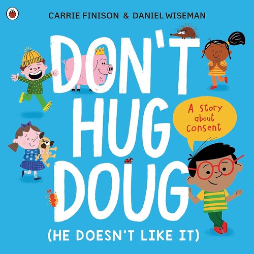 Don't Hug Doug: He Doesn't Like It