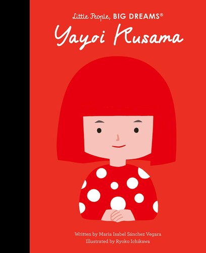 Yayoi Kusama  (Little People, Big Dreams)