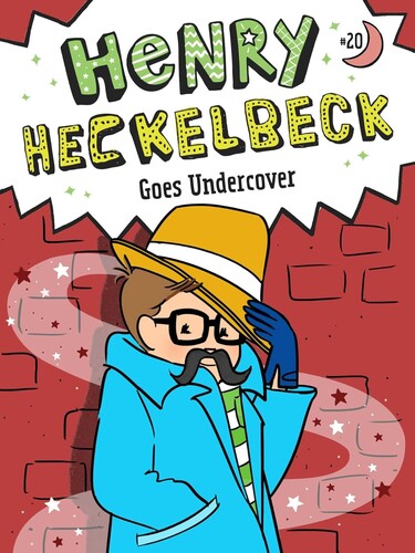 Henry Heckelbeck #20: Henry Heckelbeck Goes Undercover