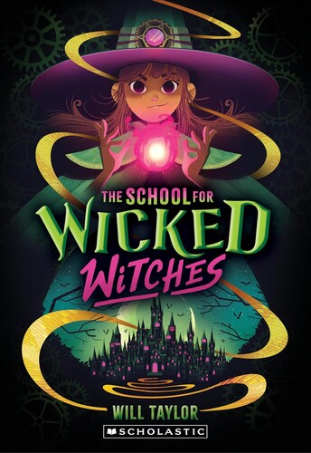 The School for Wicked Witches #01: The School for Wicked Witches