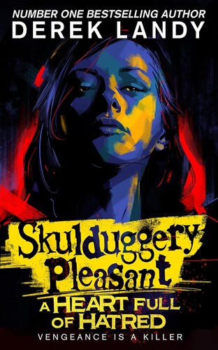 Skulduggery Pleasant #17: A Heart Full of Hatred