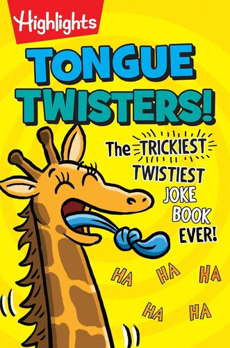 Tongue Twisters!: The Trickiest Twistiest Joke Book Ever! (Highlights Laugh Attack! Joke Books)
