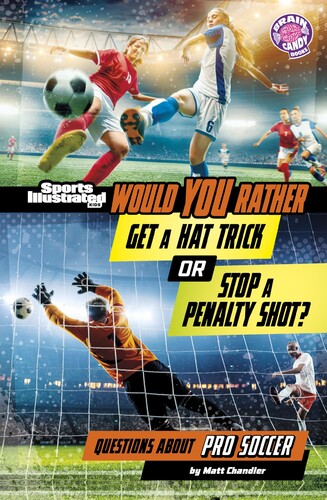 Would You Rather Get a Hat Trick or Stop a Penalty Shot? (Sports Illustrated Kids)
