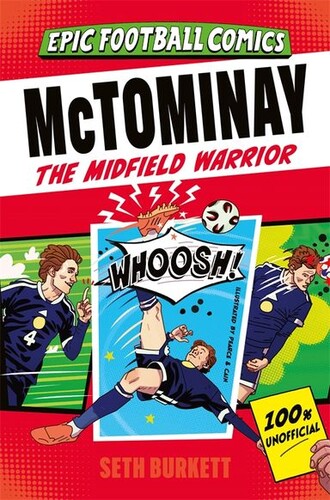 McTominay: The Midfield Warrior (Epic Football Comics)