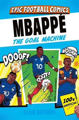 Mbappé: The Goal Machine (Epic Football Comics)