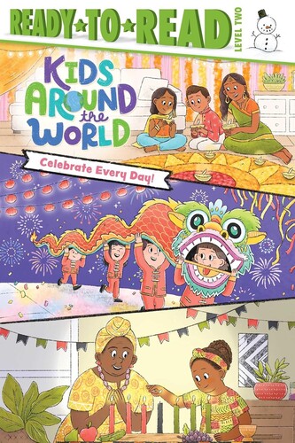 Ready-To-Read Level 2: Celebrate Every Day! (Kids Around the World)