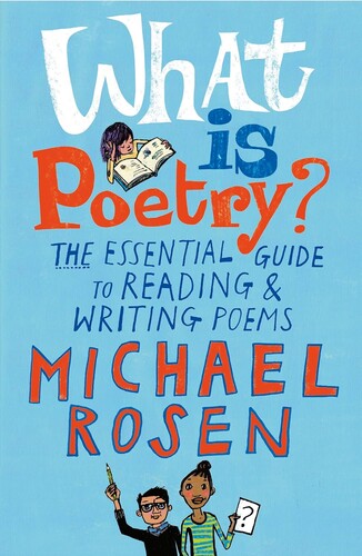 What Is Poetry?: The Essential Guide to Reading and Writing Poems