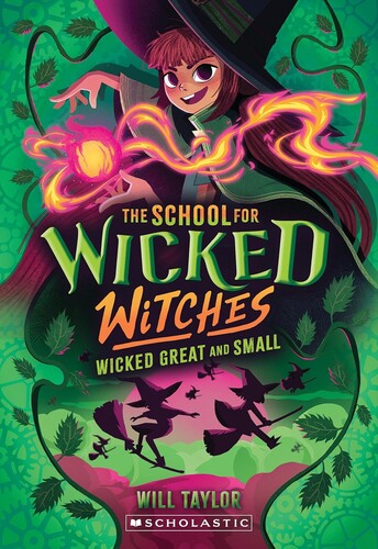 The School for Wicked Witches #04: Wicked, Great and Small