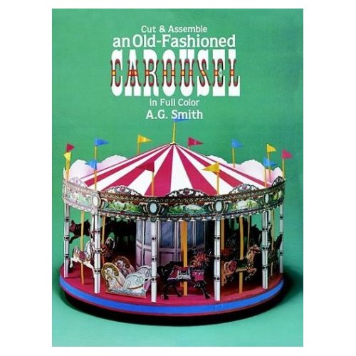 Cut & Assemble an Old-Fashioned Carousel in Full Color