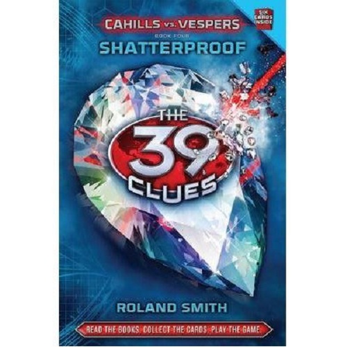 The 39 Clues: Cahills vs. Vespers #04 : Shatterproof 