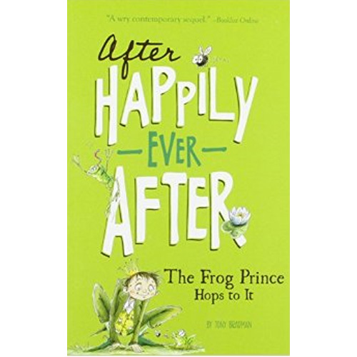 After Happily Ever After : The Frog Prince Hops to It  
